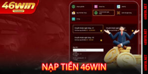 Nạp Tiền 46win