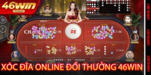 Xóc Đĩa Online Đổi Thưởng 46win